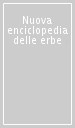 Nuova enciclopedia delle erbe